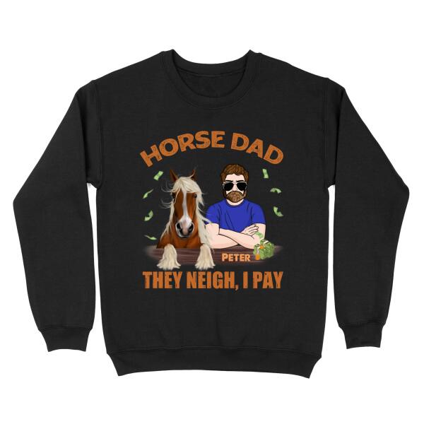 [TH1036-ds-ltn] They neigh I pay Customized All type shirts Horse Lovers