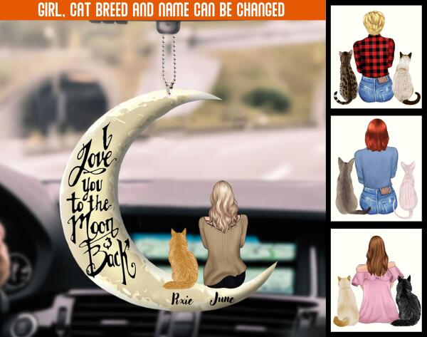 Love You To The Moon And Back Customized Car Ornament Cat Lovers