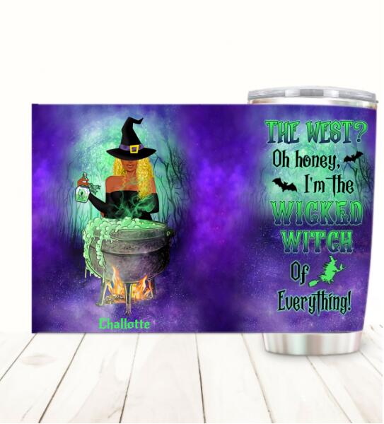 Wicked Witch of Everything personalized stainless steel tumbler for Halloween lovers and friends.