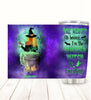 Wicked Witch of Everything personalized stainless steel tumbler for Halloween lovers and friends.