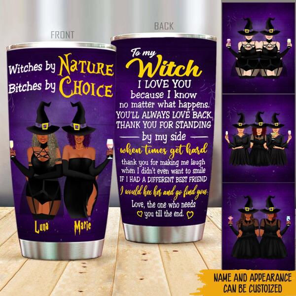Stainless steel Halloween tumbler with Witches By Nature Bitches By Choice quote design