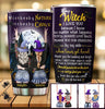 Custom stainless steel tumbler with To My Witch Who I Need Till The End Halloween design for best friends.