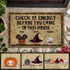 Custom Halloween family doormat with "Check Ya Energy Before You Come In This House" message