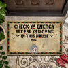 Custom Halloween family doormat with "Check Ya Energy Before You Come In This House" message