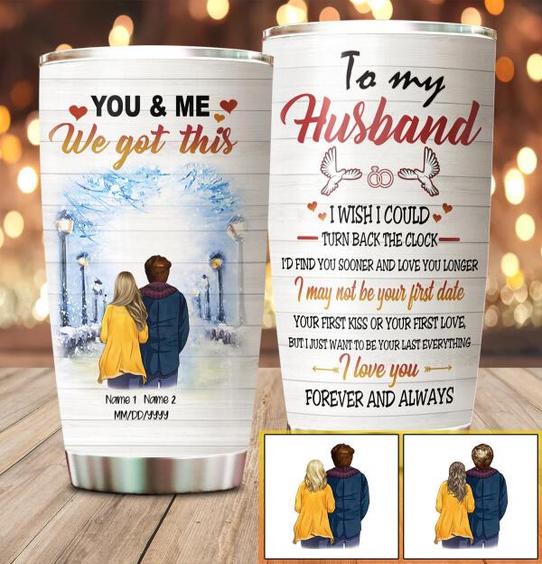 To My Husband You and Me We Got This Customized Tumbler Winter