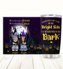 With You in the Dark Customized Tumbler Halloween Lovers Friend
