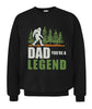 Dad You're a Legend Bigfoot T Shirt K1359