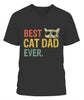 Best Cat Dad Ever Tee Shirt Cat Daddy Gift Tee Shirt