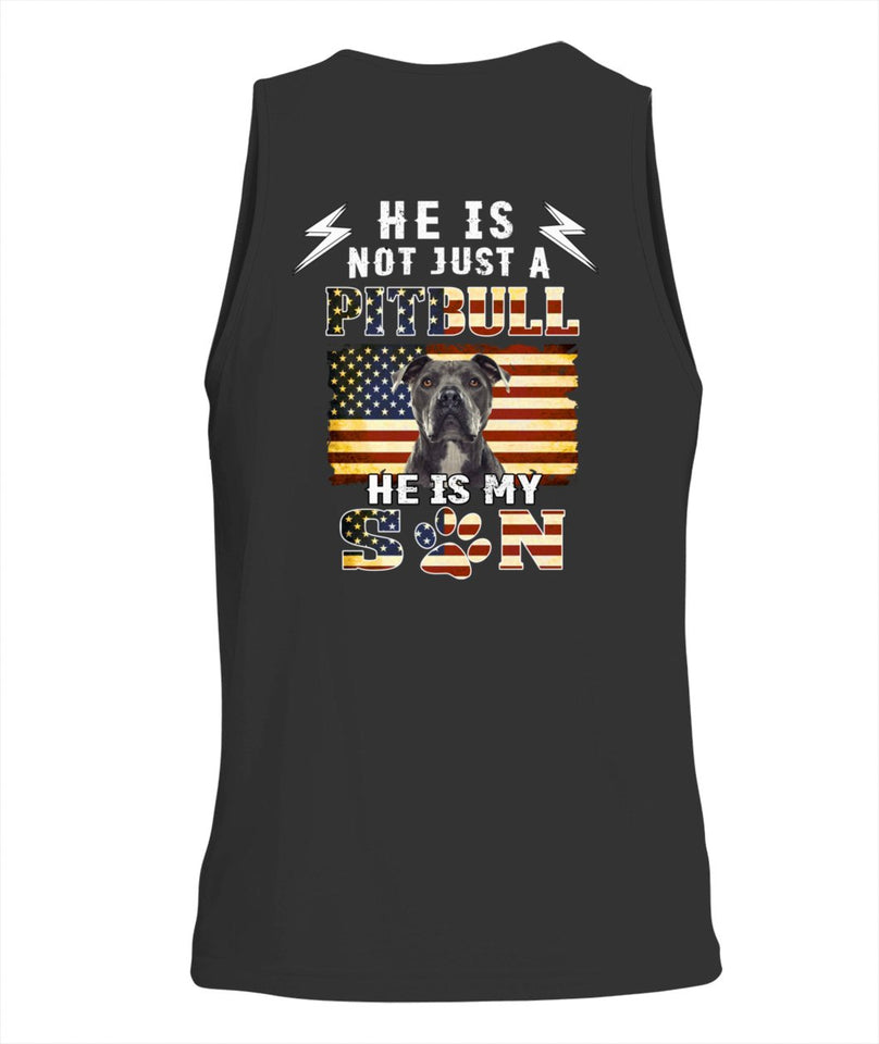 He is Not Just a Pitbull He is My Son 2D T-shirt K1162