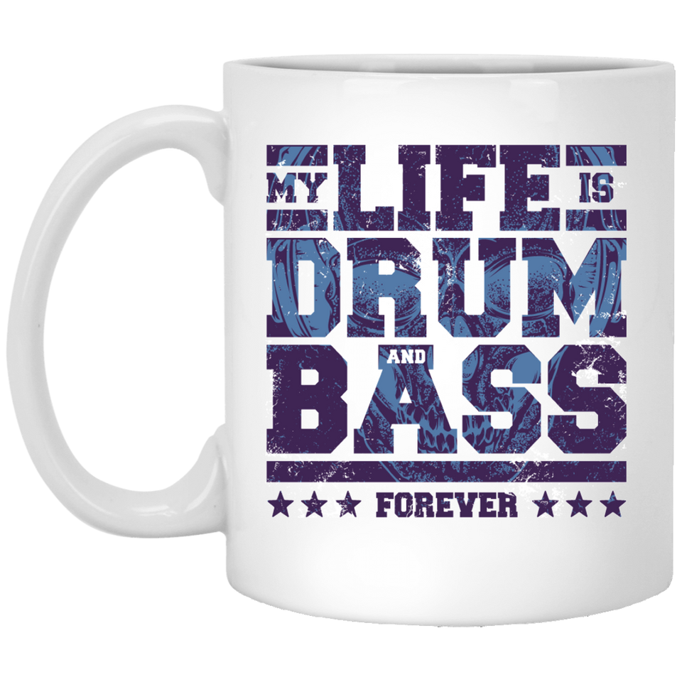 My Life is Drum and Bass Forever Mug