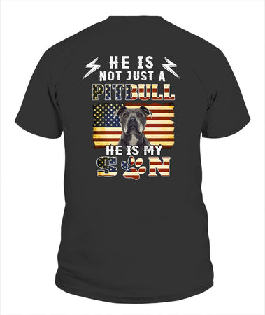 He is Not Just a Pitbull He is My Son 2D T-shirt K1162