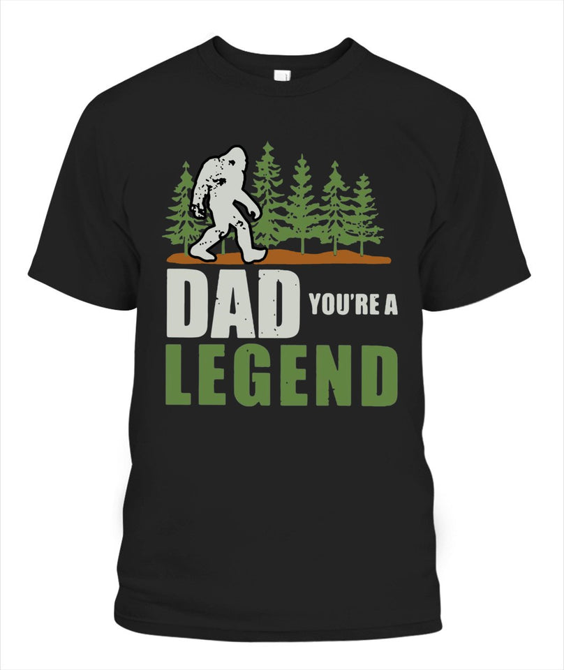 Dad You're a Legend Bigfoot T Shirt K1359