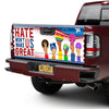 Hate Won't Make Us Gretruck Tailgate Decal Sticker Wrap Tailgate Wrap Decals For Trucks