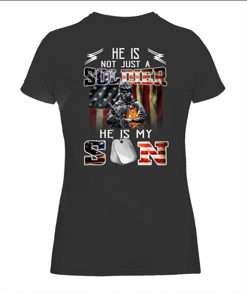 He is My Son Not Just a Soldier T Shirt K1824
