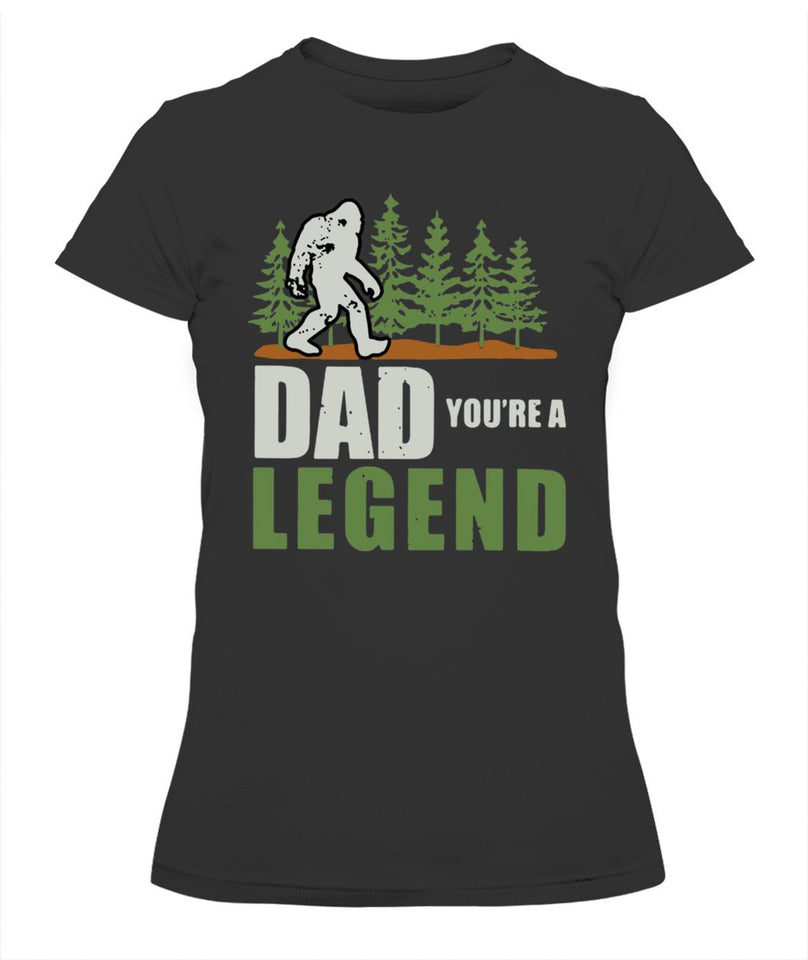 Dad You're a Legend Bigfoot T Shirt K1359