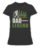 Dad You're a Legend Bigfoot T Shirt K1359